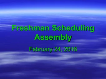 Freshman Scheduling  Assembly  February 24, 2016  Graduation Requirements  State Assessments