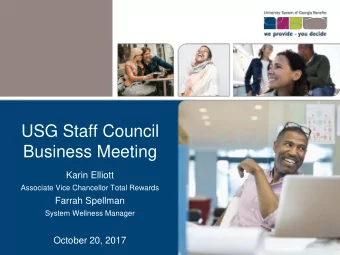USG Staff Council  Business Meeting  Karin Elliott  Associate Vice Chancellor Total Rewards  Farrah
