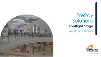 PrePay  Solutions  Spotlight Stage  Registration Sponsor  P L A Y  Y O U R  C A R D S  R I G H T  2