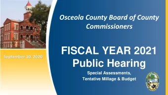 FISCAL YEAR 2021  September 10, 2020  Public Hearing  Special Assessments,  Tentative Millage &amp;