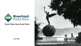 Great Cities Have Great Parks  July, 2020  Riverfront Parks Now | Who We Are  A civic group of