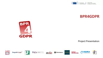 BPR4GDPR  Project Presentation  Project ID  Project acronym: BPR4GDPR  Project title: