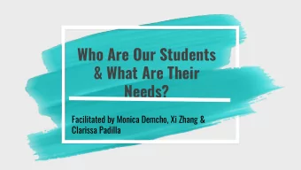 Who Are Our Students  &amp; What Are Their  Needs?  Facilitated by Monica Demcho, Xi Zhang &amp;