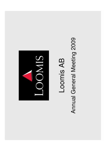 Loomis AB  Agenda  Loomis   an overview  The market and its  dynamics  Strategy and
