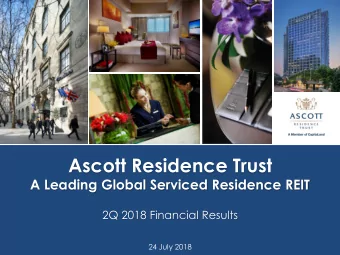 Ascott Residence Trust  A Leading Global Serviced Residence REIT  2Q 2018 Financial Results  24