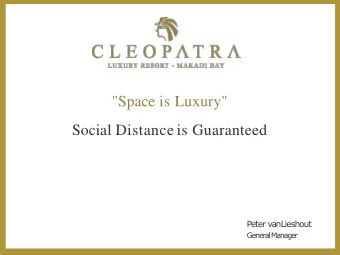 Social Distance is Guaranteed  Peter vanLieshout  GeneralManager  Purpose  To establish the best