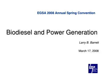 Biodiesel and Power Generation  and Power Generation  Biodiesel  Larry B. Barrett  Larry B. Barrett