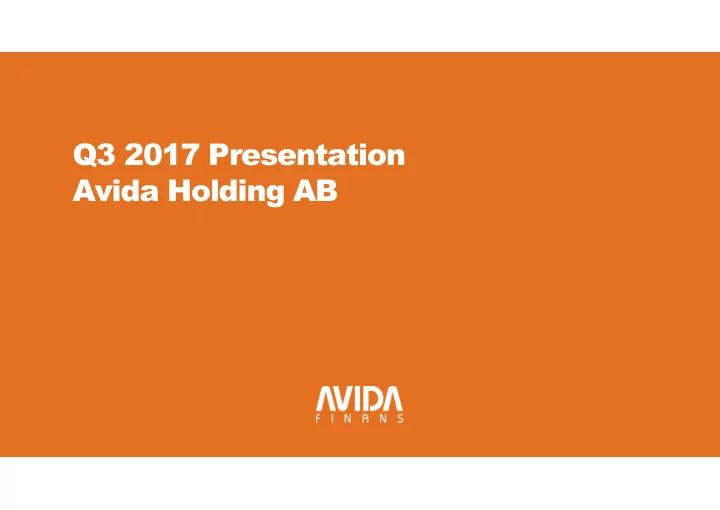 q3 2017 presentation avida holding ab disclaimer