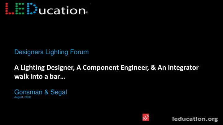 a lighting designer a component engineer an integrator