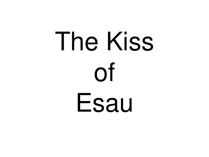 the kiss of esau the eternal fight in the torah
