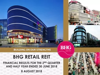 BHG RETAIL REIT FINANCIAL RESULTS FOR THE 2 ND QUARTER  AND HALF YEAR ENDED 30 JUNE 2018  8 AUGUST
