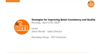 Strategies for Improving Batch Consistency and Quality  Monday,  April 27th, 2020  Hosts:  Steve