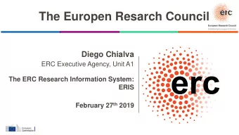 The Europen Resarch Council Diego Chialva  ERC Executive Agency, Unit A1  The ERC Research