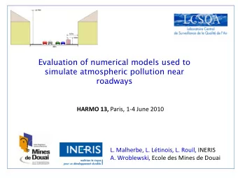 simulate atmospheric pollution near  roadways HARMO 13, Paris, 1-4 June 2010  L. Malherbe, L.