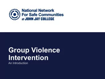 Group Violence  Intervention  An Introduction  National Network for Safe Communities  Do no harm