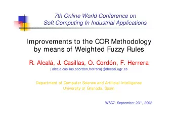 Improvements to the COR Methodology  by means of Weighted Fuzzy Rules  R. Alcal, J. Casillas, O.