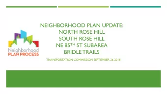 NEIGHBORHOOD PLAN UPDATE:  NORTH ROSE HILL  SOUTH ROSE HILL NE 85 TH ST SUBAREA  BRIDLE TRAILS