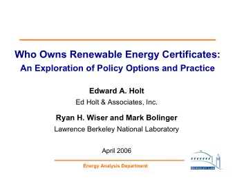 Who Owns Renewable Energy Certificates:  An Exploration of Policy Options and Practice  Edward A.