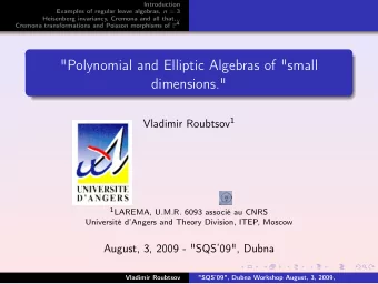 &quot;Polynomial and Elliptic Algebras of &quot;small  dimensions.&quot; Vladimir Roubtsov 1 1