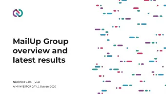 MailUp Group  overview and  latest results Nazzareno Gorni  CEO  AIM INVESTOR DAY, 1 October