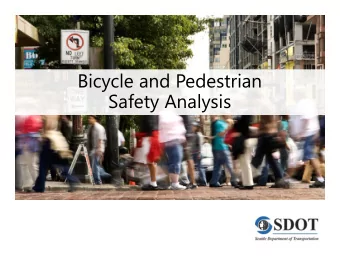 Bicycle and Pedestrian  Safety Analysis  What is Vision Zero?  End traffic deaths and serious