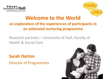 Welcome to the World  an exploration of the experiences of participants in  an antenatal nurturing