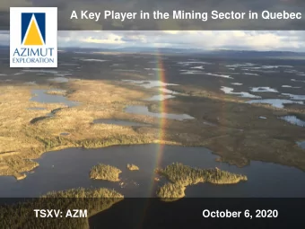 A Key Player in the Mining Sector in Quebec  TSXV: AZM  October 6, 2020  FORWARD-LOOKING STATEMENTS