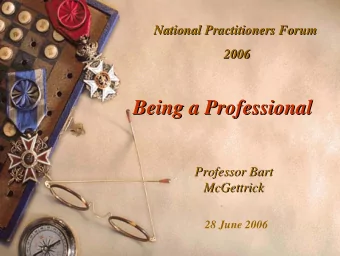 Being a Professional  Being a Professional  Professor Bart  Professor Bart  McGettrick  McGettrick
