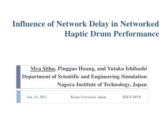 Haptic Drum Performance  Mya Sithu, Pingguo Huang, and Yutaka Ishibashi  Department of Scientific