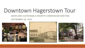 Downtown Hagerstown Tour  MARYLAND SUSTAINABLE GROWTH COMMISSION MEETING  SEPTEMBER 28, 2015