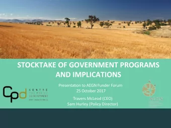 STOCKTAKE OF GOVERNMENT PROGRAMS  AND IMPLICATIONS  Presentation to AEGN Funder Forum  25 October
