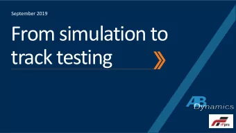 From simulation to  track testing  Translating experimental test setups  between different