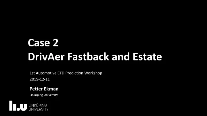 case 2 drivaer fastback and estate