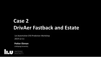 Case 2  DrivAer Fastback and Estate  1st Automotive CFD Prediction Workshop  2019-12-11  Petter