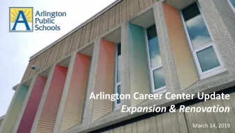 Arlington Career Center Update  Expansion &amp; Renovation  March 14, 2019  Career Center Update