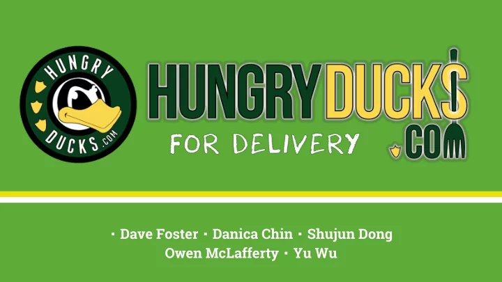 dave foster danica chin shujun dong owen mclafferty yu wu