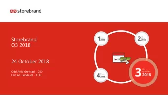 Storebrand  Q3 2018  24 October 2018 Odd Arild Grefstad  CEO Lars Aa. Lddesl  CFO