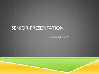 SENIOR PRESENTATION  CLASS OF 2019    In order to graduate, students in Florida must earn a