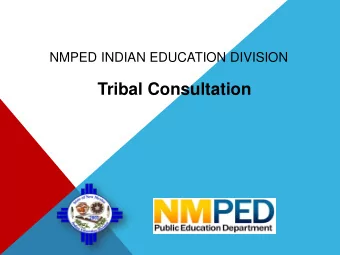 Tribal Consultation  INDIAN EDUCATION DIVISION (IED)  The Division was created by the Indian