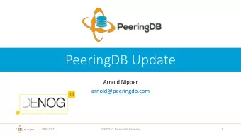 PeeringDB Update  Arnold Nipper  arnold@peeringdb.com  2018-11-21  DENOG10, Darmstadt, Germany  1