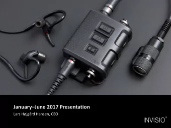 JanuaryJune 2017 Presentation  Lars Hjgrd Hansen, CEO  Agenda  CEO comments