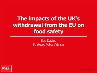 The impacts of the UKs  withdrawal from the EU on  food safety  Sue Davies  Strategic Policy