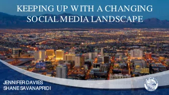 KEEPING UP WITH A CHANGING  SOCIAL MEDIA LANDSCAPE  JENNIFER D  DAVIES  SHANE S  SAVAN  VANAP