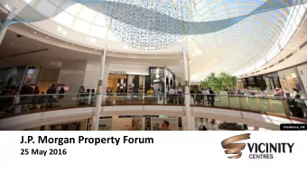 J.P. Morgan Property Forum  25 May 2016  Group investment principles  Focused on long-term value
