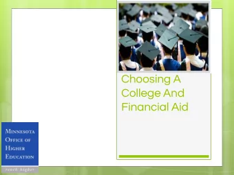 Financial Aid  We want to see you in college!  By 2020, 65 percent of all jobs in the economy