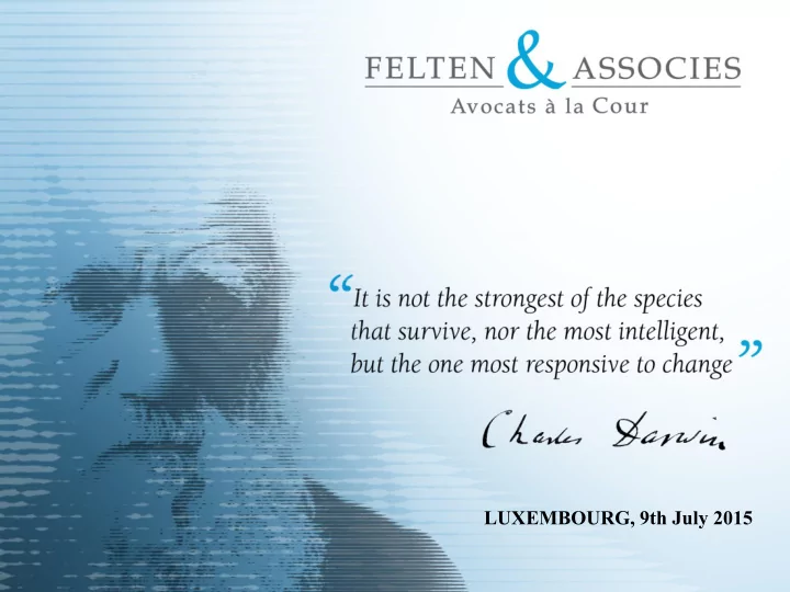 luxembourg 9th july 2015 felten associ s in a nutshell