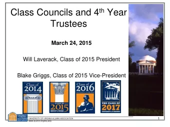 Class Councils and 4 th Year  Trustees  March 24, 2015  Will Laverack, Class of 2015 President