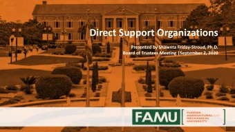 Direct Support Organizations  Presented by Shawnta Friday-Stroud, Ph.D.  Board of Trustees Meeting