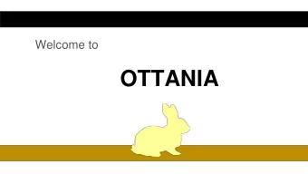 OTTANIA Together, we make hopes possible! Nick Valla - Prime Minister Morgana Falabella - Minister