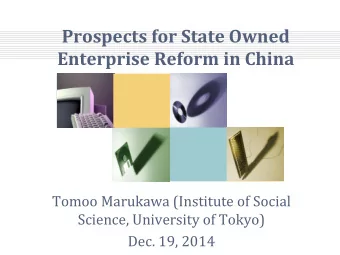 Prospects for State Owned  Enterprise Reform in China  Tomoo Marukawa (Institute of Social